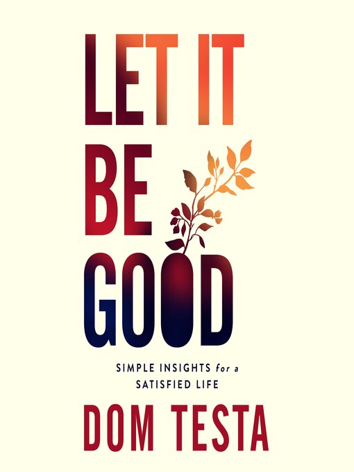 Title details for Let It Be Good by Dom Testa - Wait list